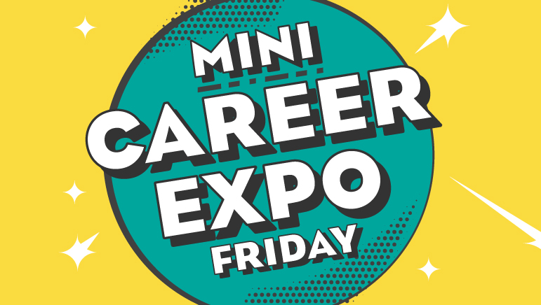 Mini Career Expo Friday
