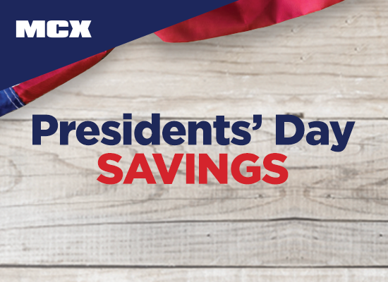 MCX: Presidents' Day Savings